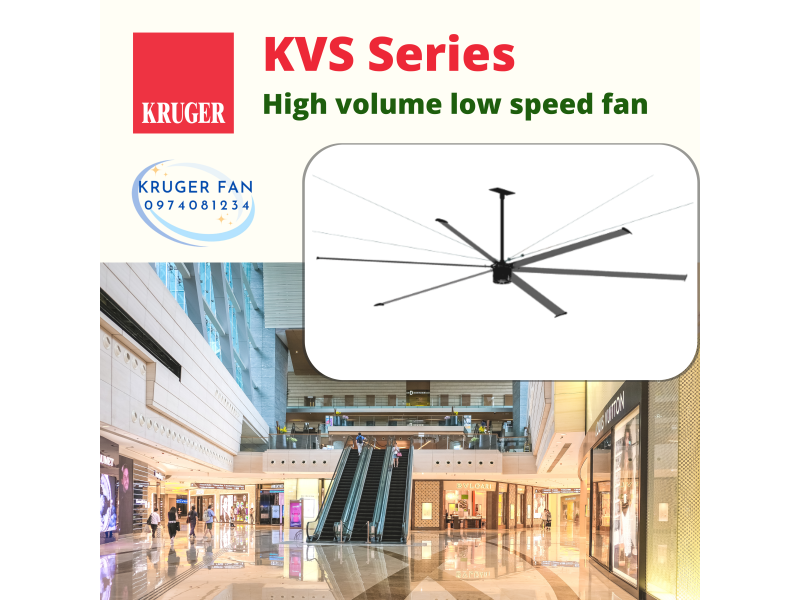 QUẠT TRẦN KRUGER/HIGH VOLUME LOW SPEED FANS KVS 7301 - KVS 6401 - KVS 5501 - KVS 4601 - KVS 5302 - KVS 4602 - KVS 3702